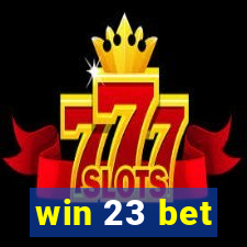 win 23 bet